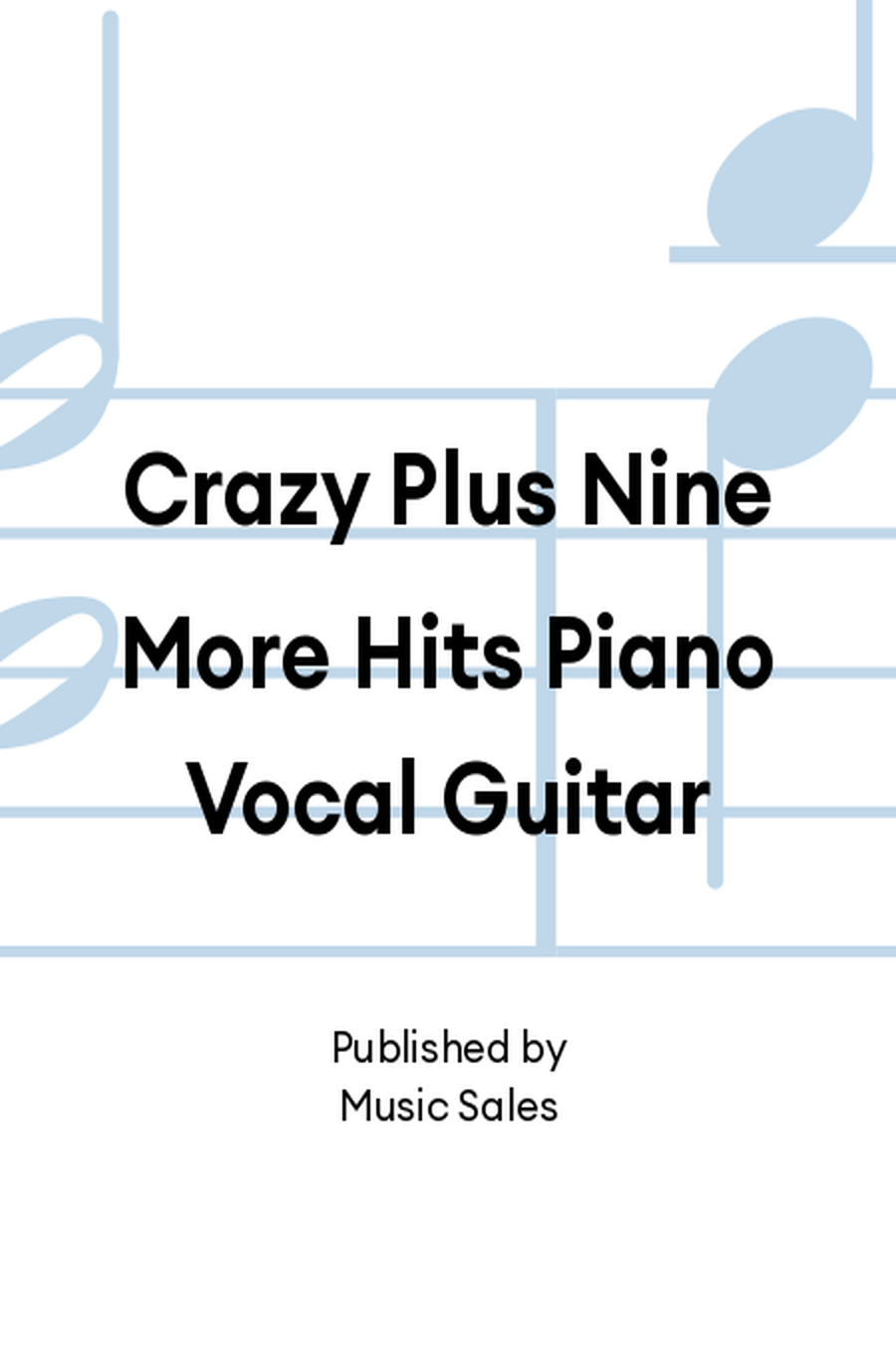 Crazy Plus Nine More Hits Piano Vocal Guitar Piano, Vocal, Guitar scores gallery preview page 1