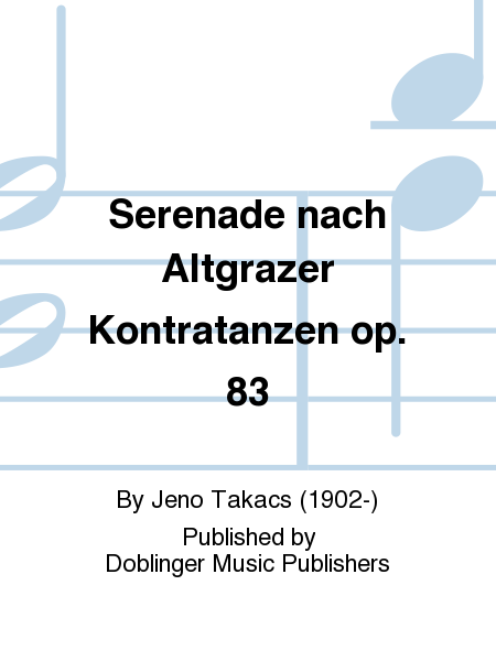 Serenade nach Altgrazer Kontratanzen op.83