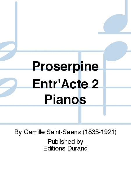 Proserpine Entr'Acte 2 Pianos
