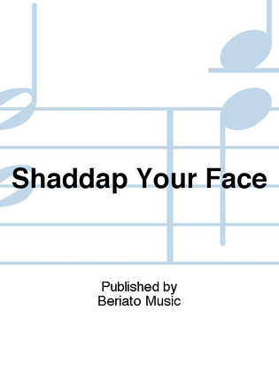 Book cover for Shaddap Your Face