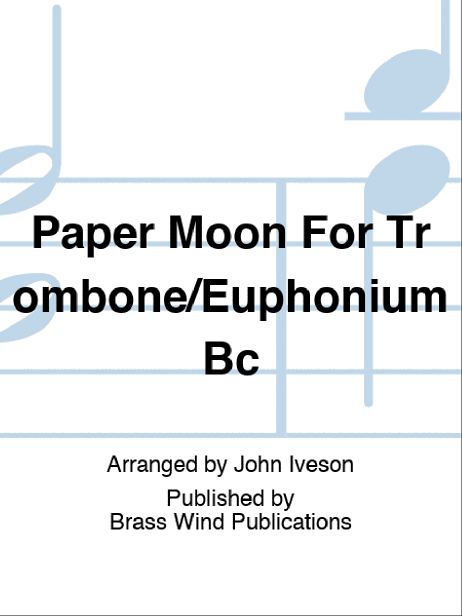 Paper Moon For Trombone/Euphonium Bc Euphonium scores gallery preview page 1