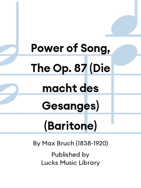 Power of Song, The Op. 87 (Die macht des Gesanges) (Baritone)