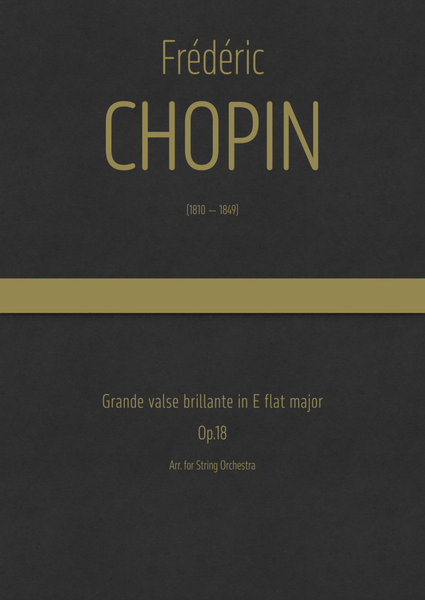 Chopin - Gran Valse Brillante in E flat major, Op.18 ; Arr. for String Orchestra image number null