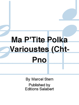 Ma P'Tite Polka Varioustes (Cht-Pno