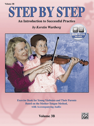 Step by Step 3B -- An Introduction to Successful Practice for Violin