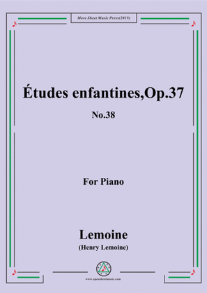 Lemoine-Études enfantines(Etudes) ,Op.37, No.38