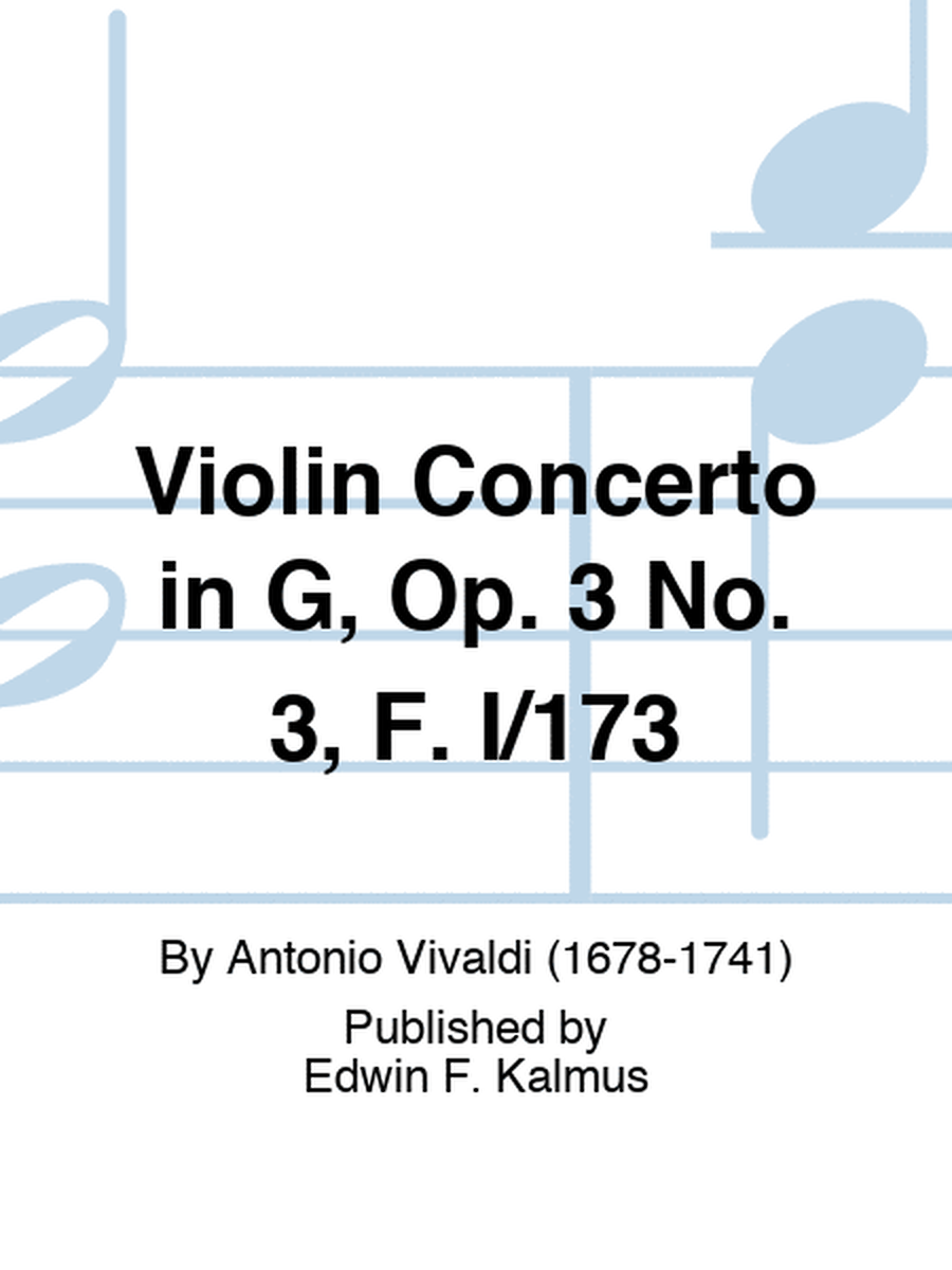 Violin Concerto in G, Op. 3 No. 3, F. I/173