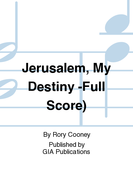Jerusalem, My Destiny - Full Score