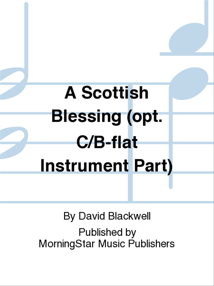 A Scottish Blessing (opt. C/B-flat Instrument Part) Choir scores gallery preview page 1