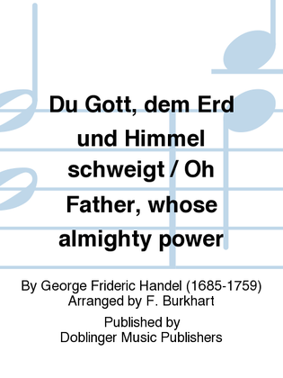Book cover for Du Gott, dem Erd' und Himmel schweigt / Oh Father, whose almighty pow'r