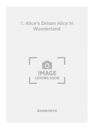 1. Alice's Dream Alice In Wonderland
