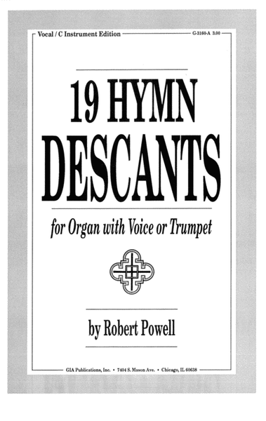 Nineteen Hymn Descants for Organ with Voice or Trumpet - Vocal / C Instrument edition