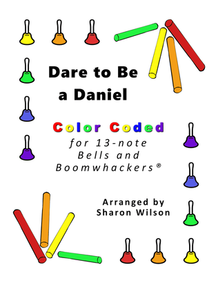 Dare to Be a Daniel for 13-note Bells and Boomwhackers® (with Color Coded Notes)