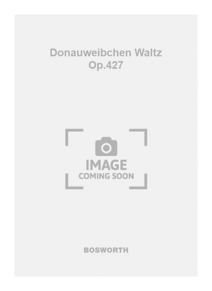 Donauweibchen Waltz Op.427