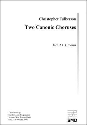 Two Canonic Choruses