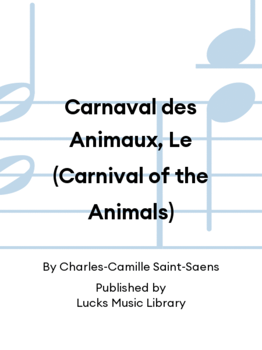 Carnaval des Animaux, Le (Carnival of the Animals)