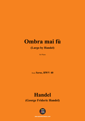 Handel-Ombra mai fù(Largo by Handel),for Piano