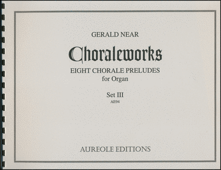 Choraleworks III: Eight Chorale Preludes