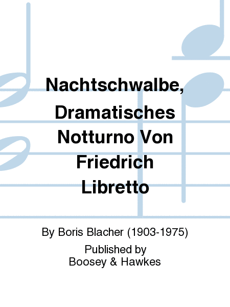 Nachtschwalbe, Dramatisches Notturno Von Friedrich Libretto