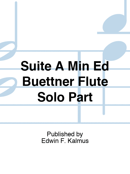 Suite A Min Ed Buettner Flute Solo Part