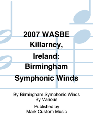2007 WASBE Killarney, Ireland: Birmingham Symphonic Winds