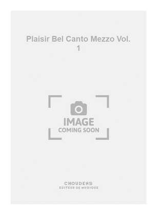 Plaisir Bel Canto Mezzo Vol. 1