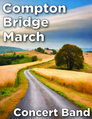 Compton Bridge March - for Concert Band