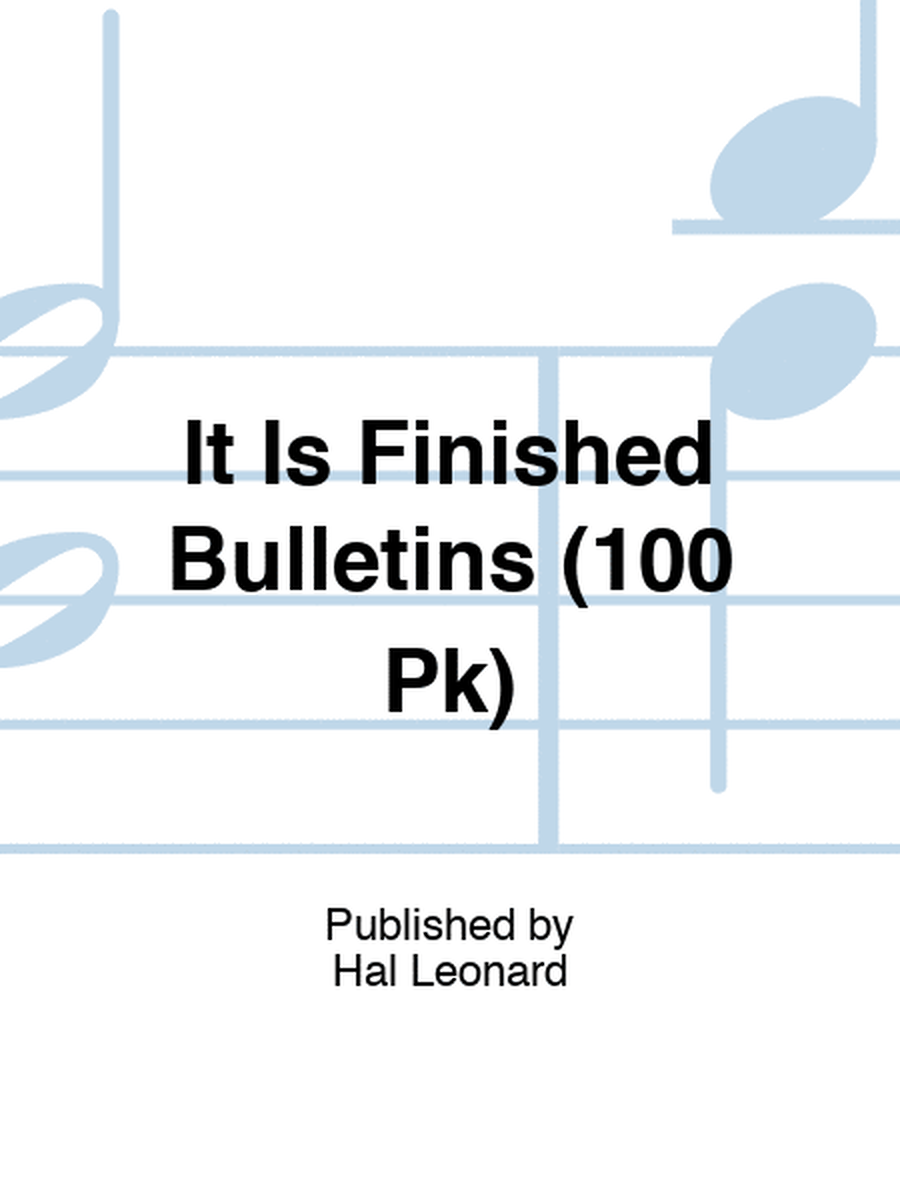 It Is Finished Bulletins (100 Pk)