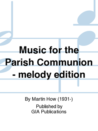 Music for the Parish Communion - melody edition