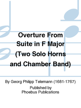 Overture From Suite in F Major (Two Solo Horns and Chamber Band)