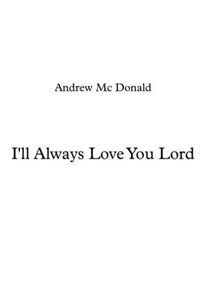 Book cover for I'll Always Love You Lord