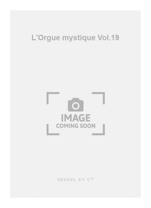 L'Orgue mystique Vol.19