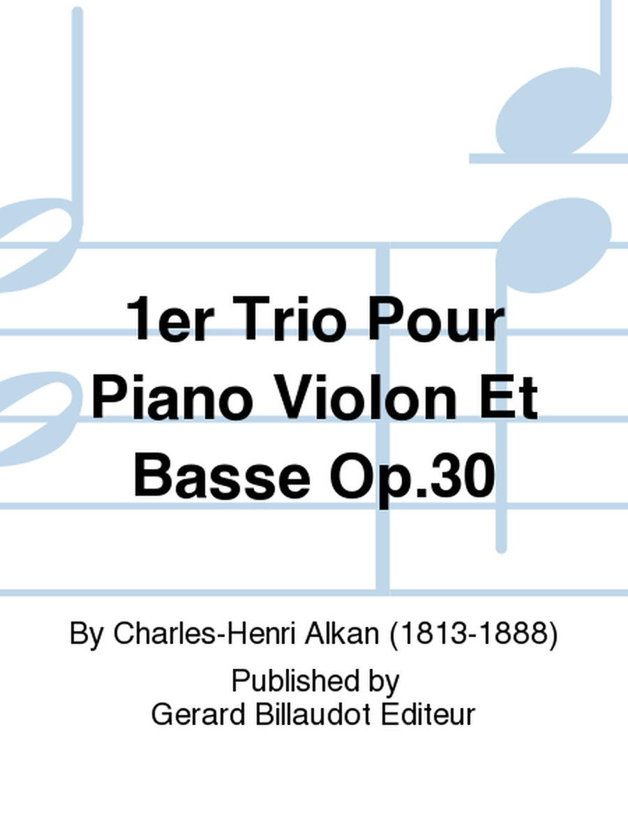 1er Trio pour Piano Violon et Basse Op. 30