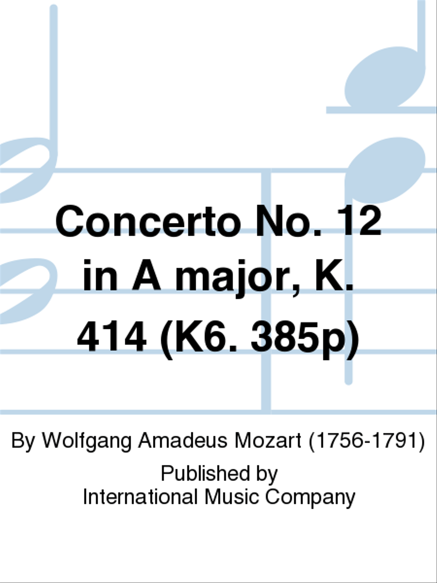 Concerto No. 12 In A Major, K. 414 (K6. 385P)