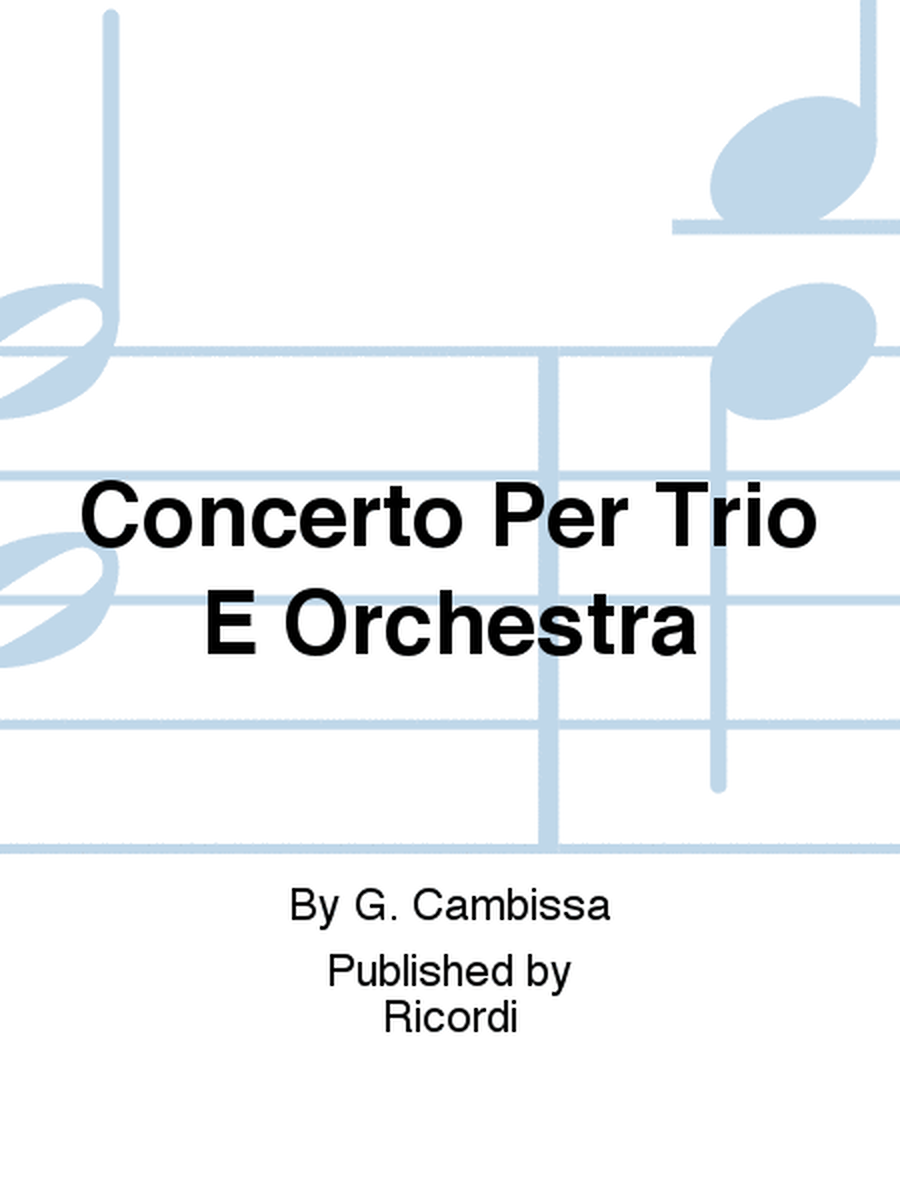Concerto Per Trio E Orchestra