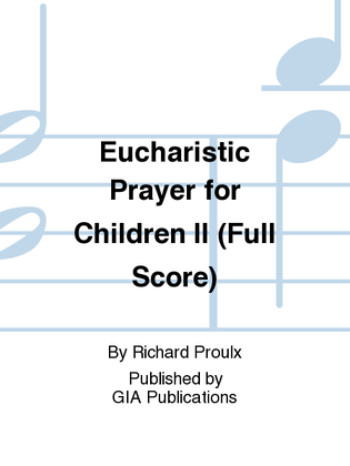 Eucharistic Prayer for Children II (Full Score)