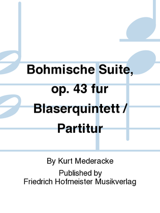 Bohmische Suite, op. 43 fur Blaserquintett / Partitur