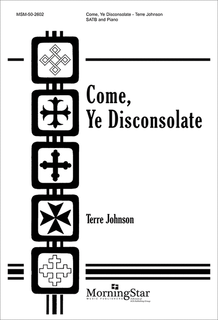 Come, Ye Disconsolate (SATB)