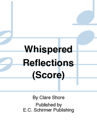 Whispered Reflections (Score)