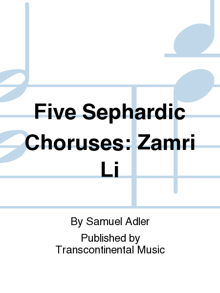 Five Sephardic Choruses: Zamri Li