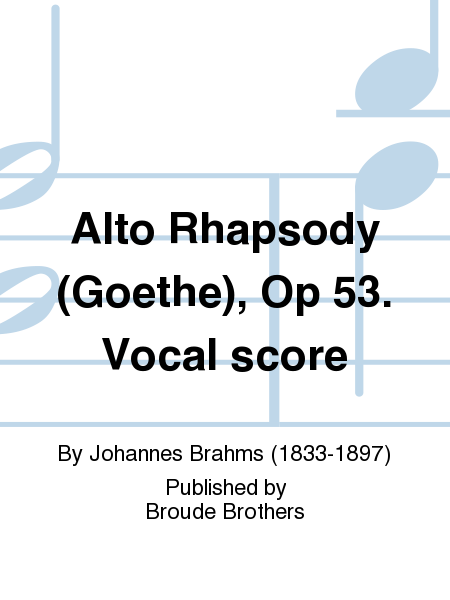 Alto Rhapsody (Goethe), Op 53. Vocal score