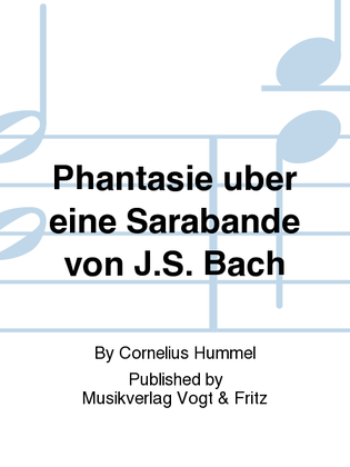 Phantasie uber eine Sarabande von J.S. Bach