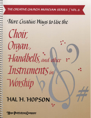 Book cover for More Creative Ways to Use the Choir, Organ, Handbells and Other Instruments (V-D