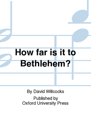 Book cover for How far is it to Bethlehem?