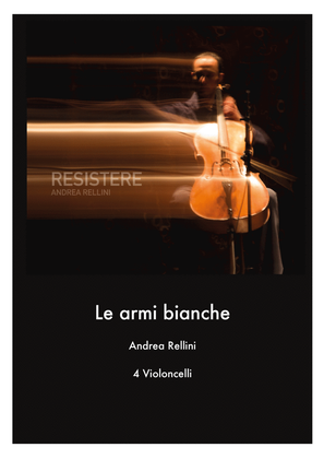 Book cover for LE ARMI BIANCHE (Cello quartet)