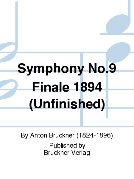 Symphony No. 9 Finale 1894 (Unfinished)