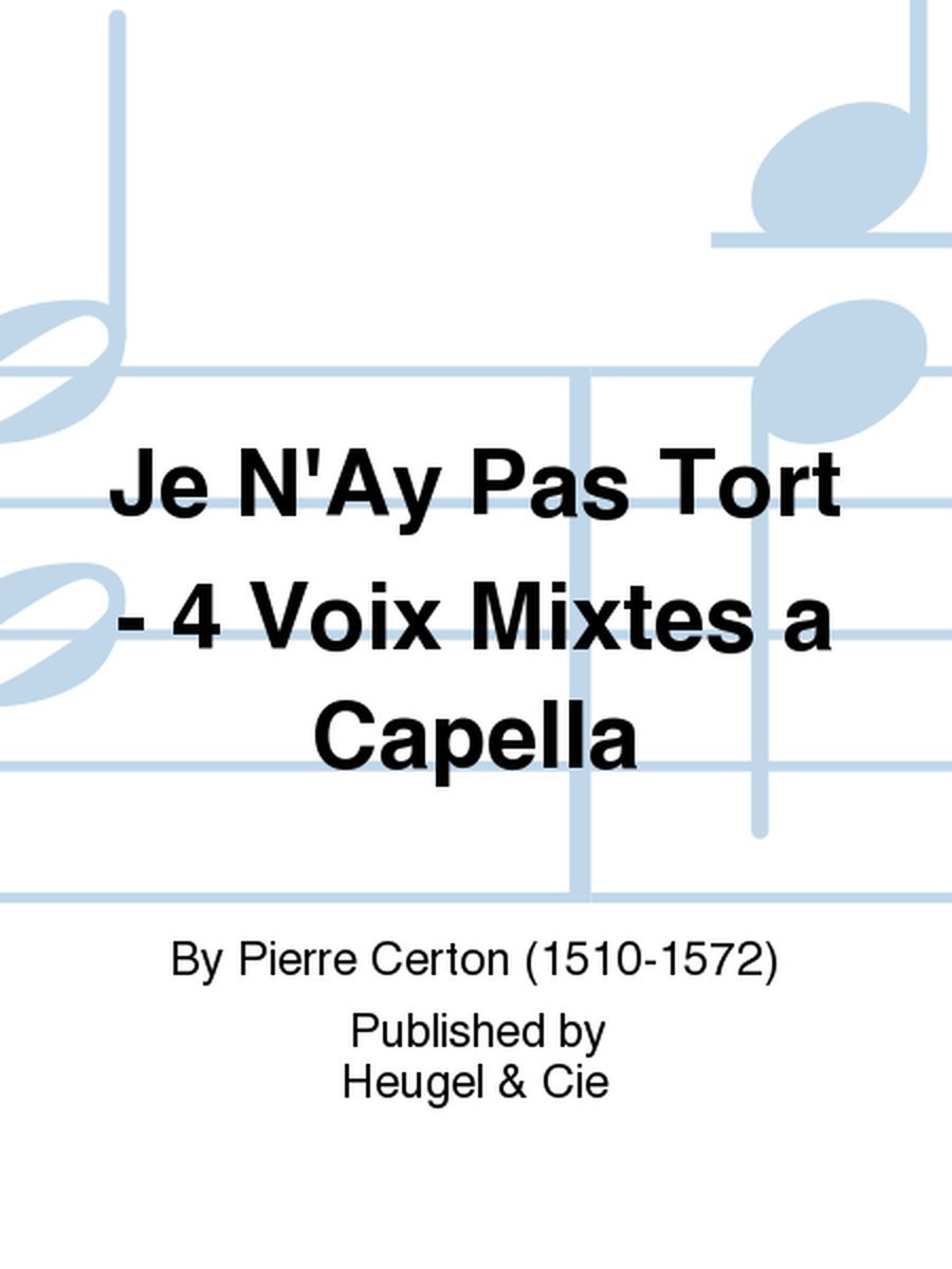 Je N'Ay Pas Tort - 4 Voix Mixtes a Capella