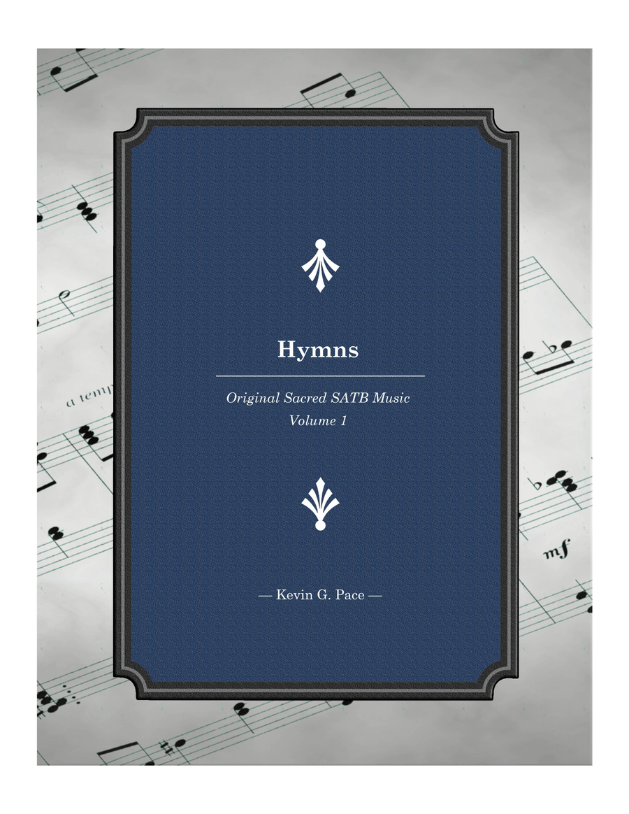 Hymns - Original Sacred Music for SATB Voices - Volume 1