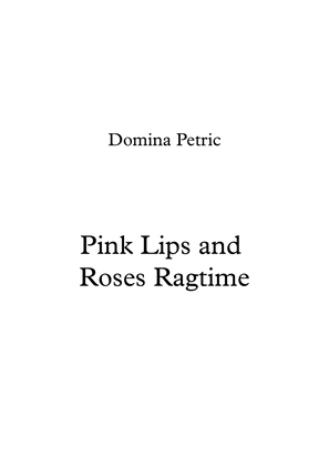 Pink Lips and Roses Ragtime