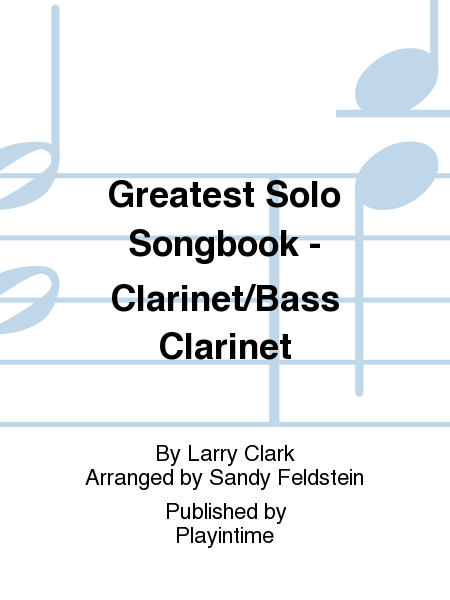 Greatest Solo Songbook - Clarinet/Bass Clarinet